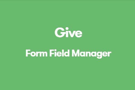 GiveWP Form Field Manager Add-On