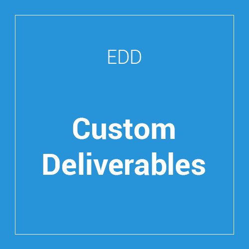 EDD Custom Deliverables