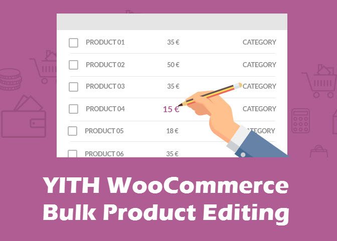 YITH WooCommerce Bulk Product Editing Premium [Activated]