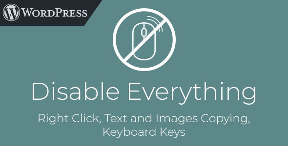 Disable Everything - WordPress Plugin to Disable Right Click
