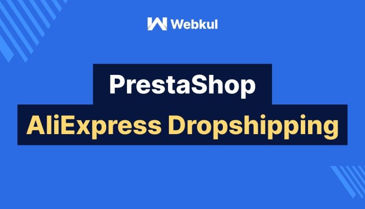 AliExpress Dropshipping - Product Importer Module [PrestaShop]